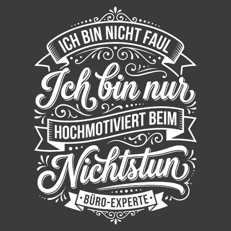 Highly motivated when doing nothing