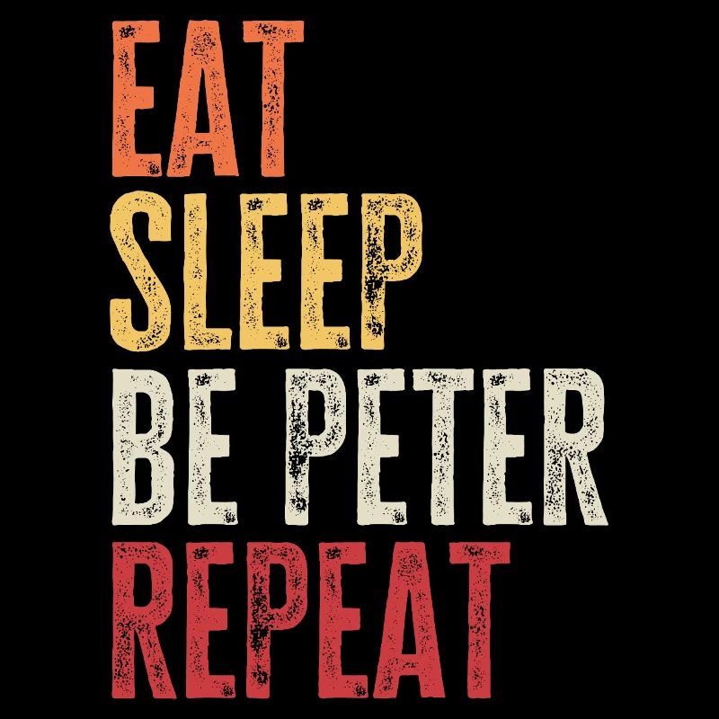 Eat Sleep Be Peter Repeat Retro Name