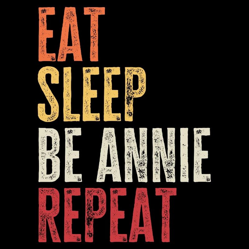 Eat Sleep Be Annie Repeat Retro Name