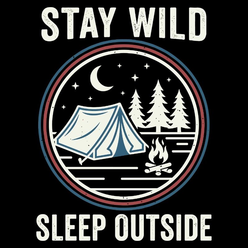Stay Wild Schlaf Draußen