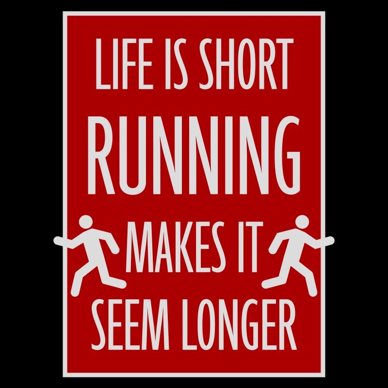Life Is Short Running Makes It Seem Longer Lustig 