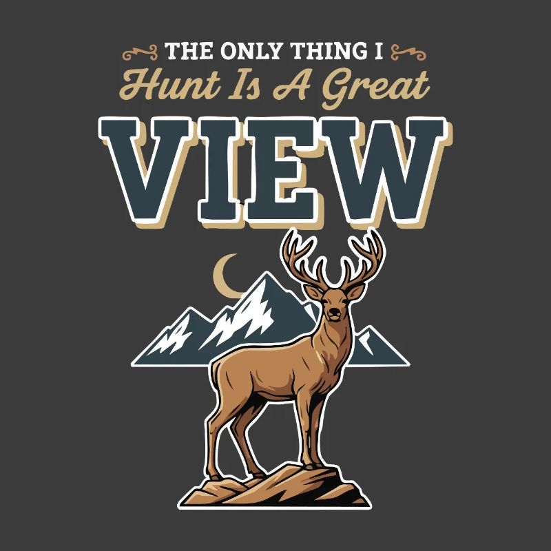 Camping Nature Humour Only Hunt Great View Deer