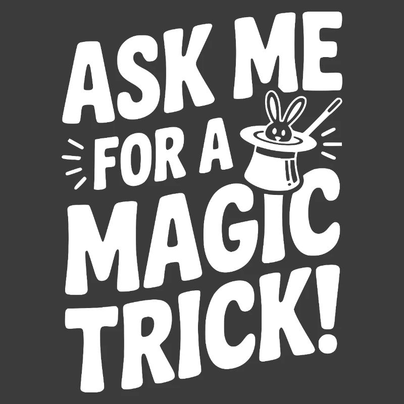 Ask Me For a Magic Trick!