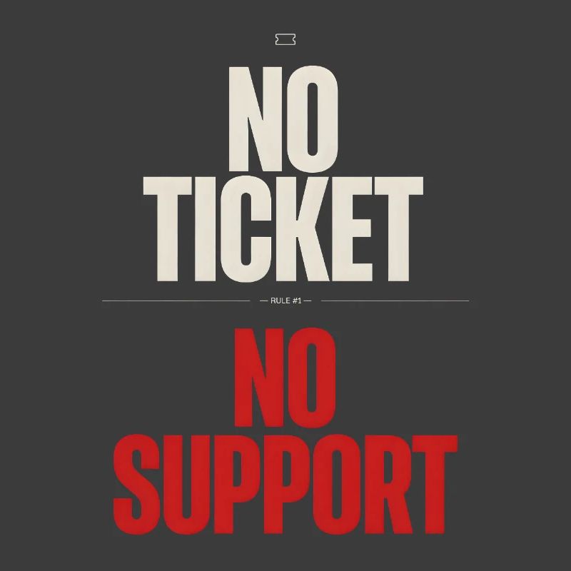 No Ticket No Support Informatiker IT Administrator