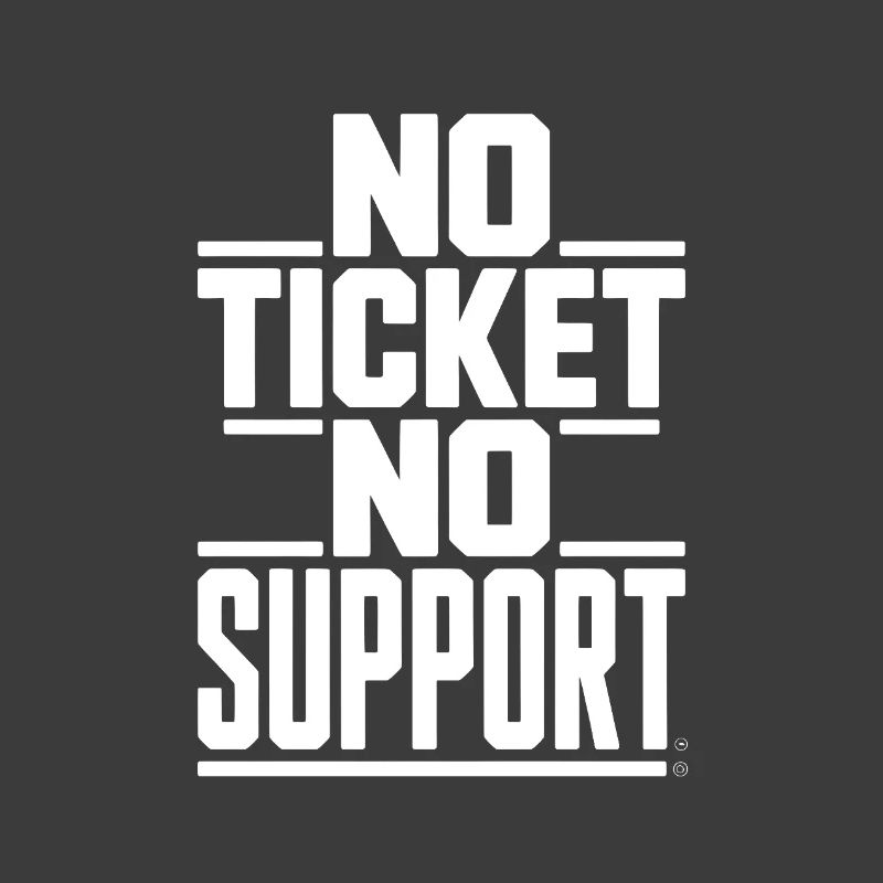 No Ticket No Support Informatiker IT Administrator