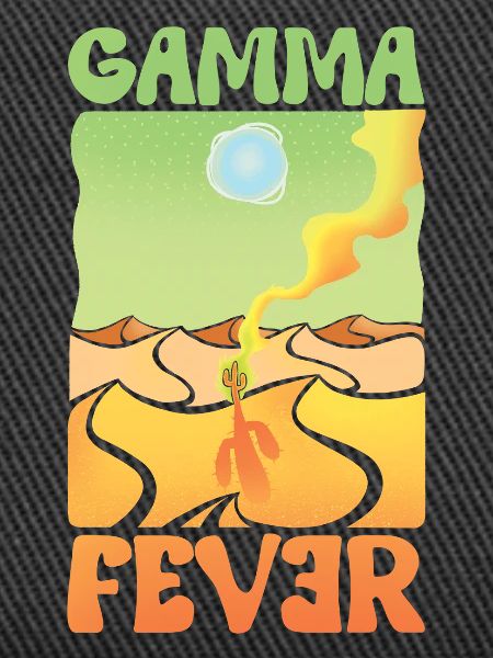 Gamma Fever