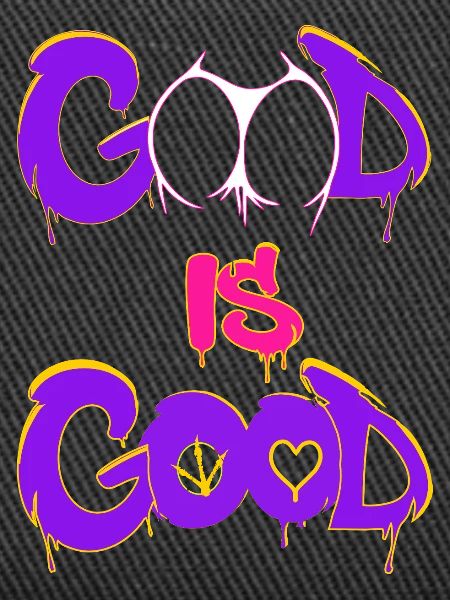 Good_is_good