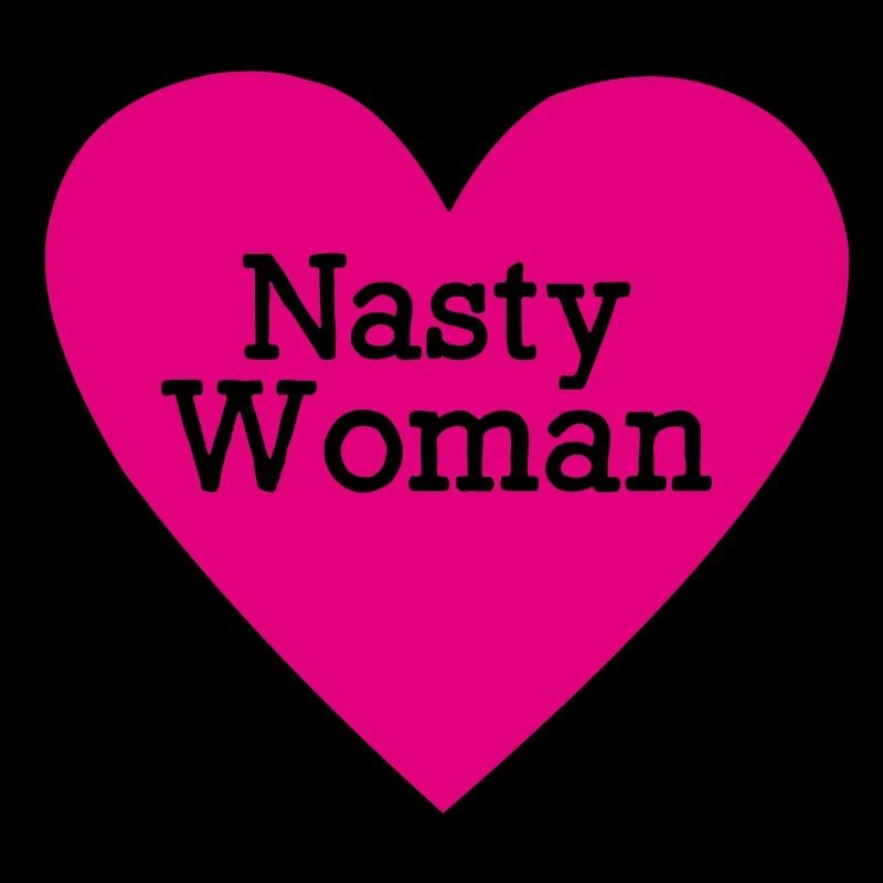 NASTY WOMAN