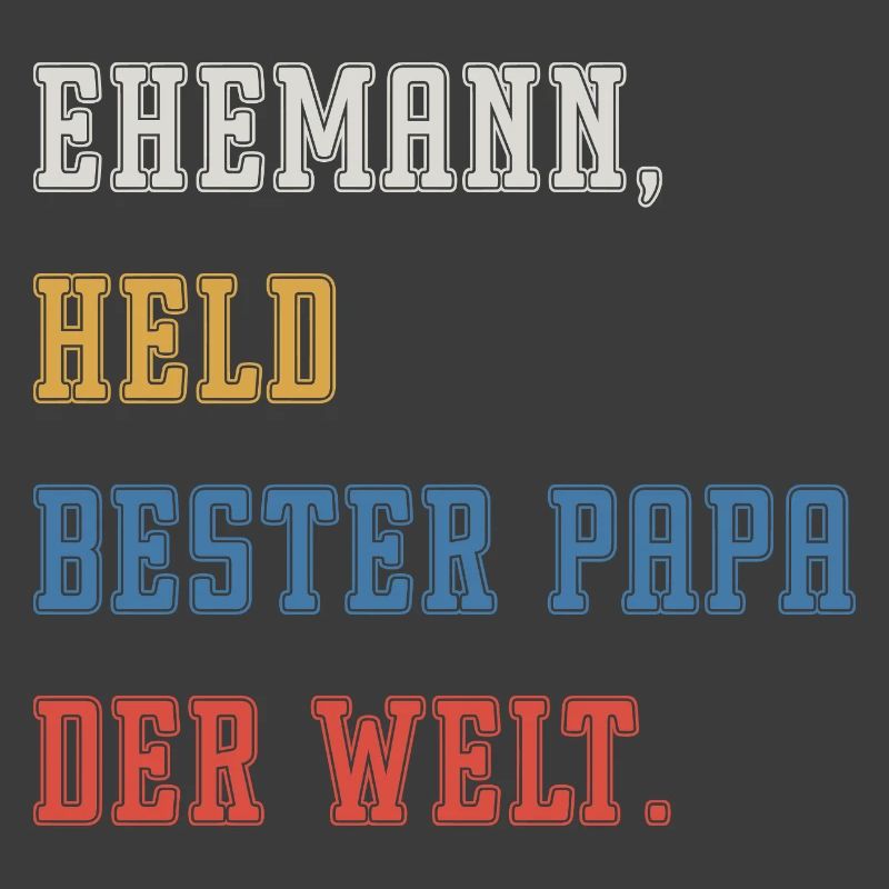 EHEMANN, HELD, BESTER VATER DER WELT.