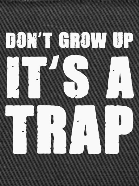 don't grow up