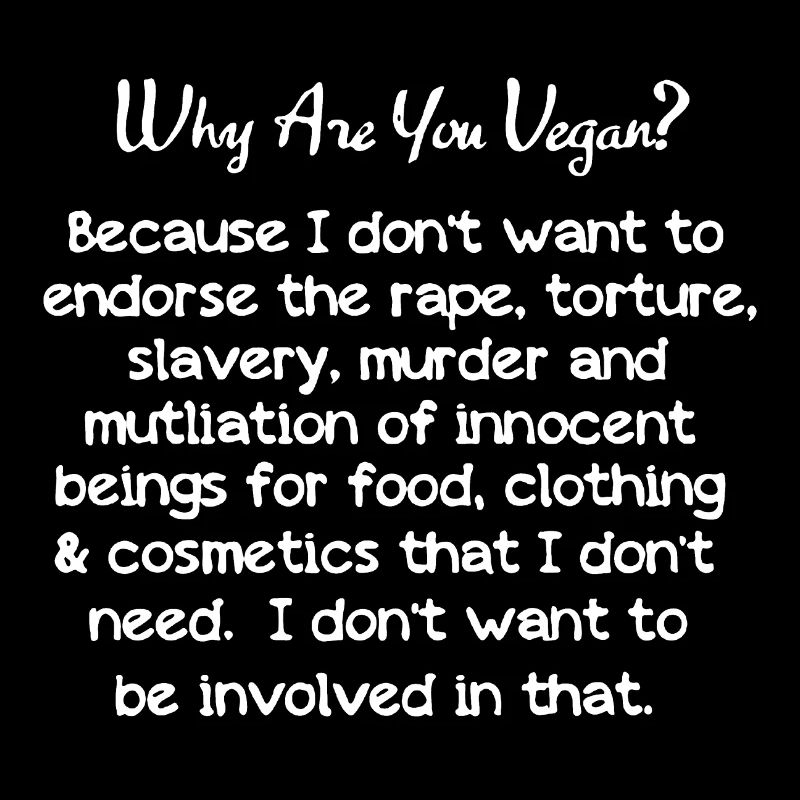 Why Are You Vegan