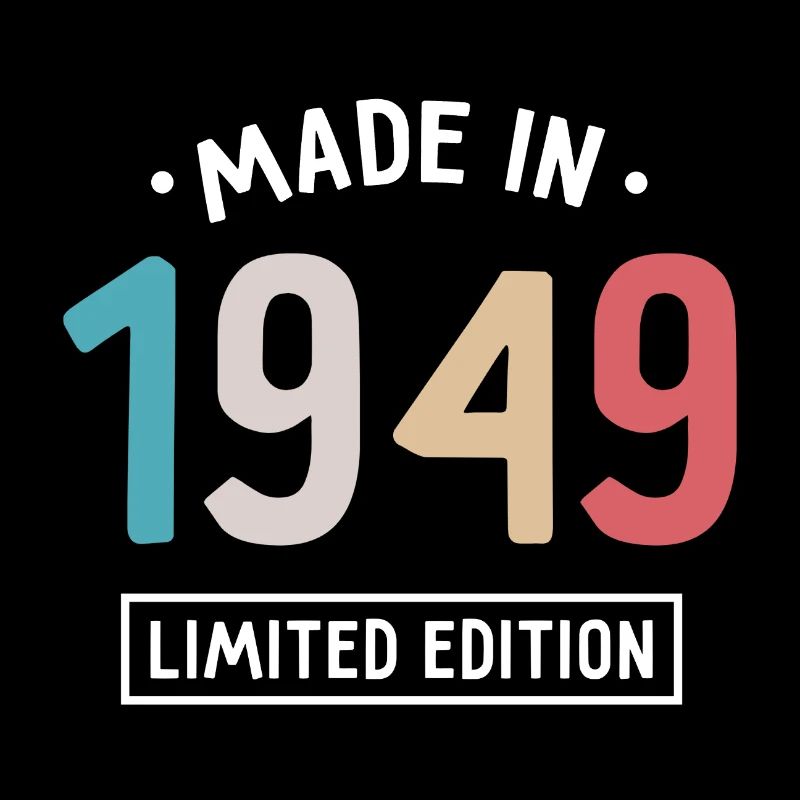 Fabriqué en 1949 - Edition limitée - Année de naissance
