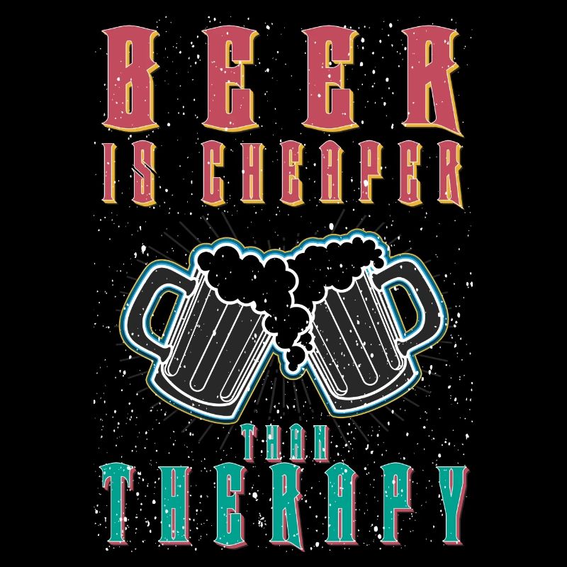 Cool beer Beer is cheaper that therapy
