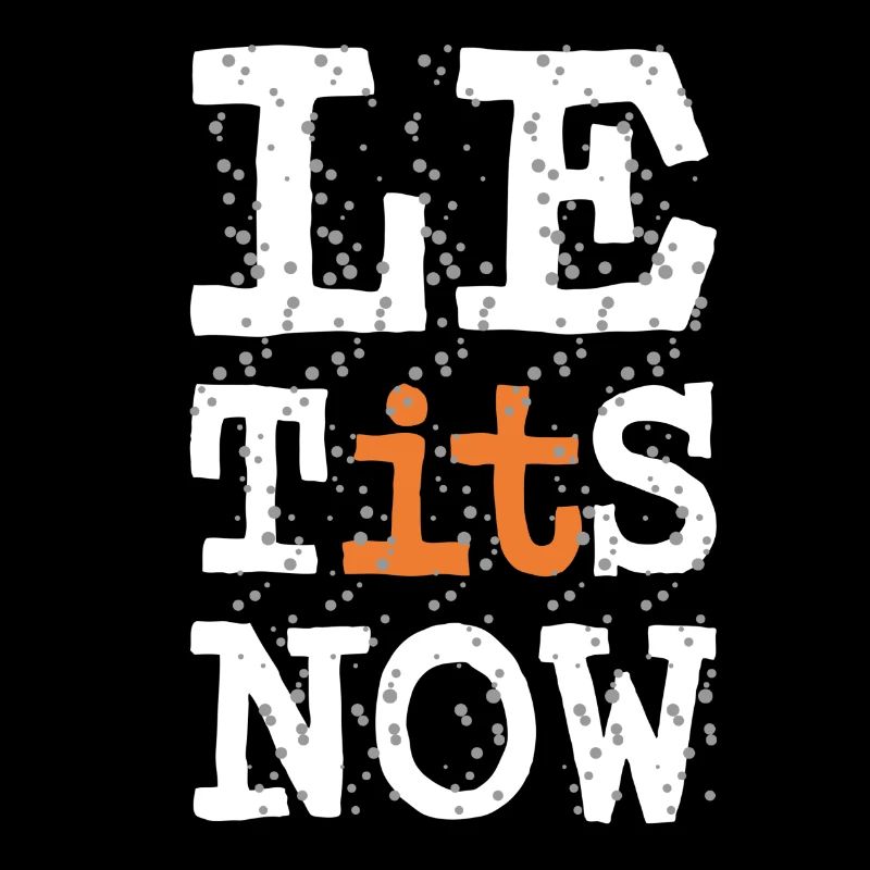 Le TITS Now - Funny Saying for Christmas