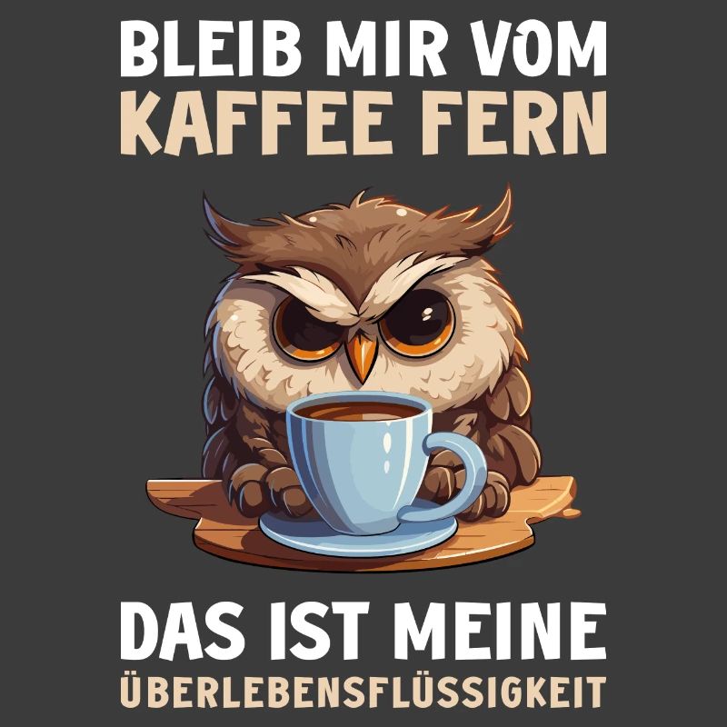 Lustige Eule Kaffee Eulen Kaffeeliebhaber Spruch