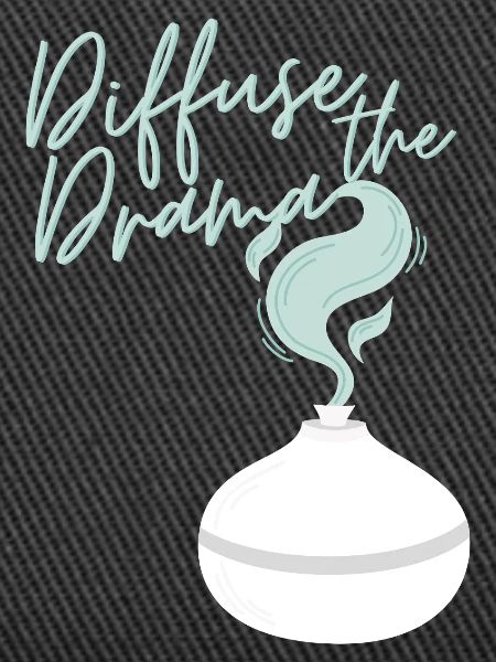Diffuse the Drama