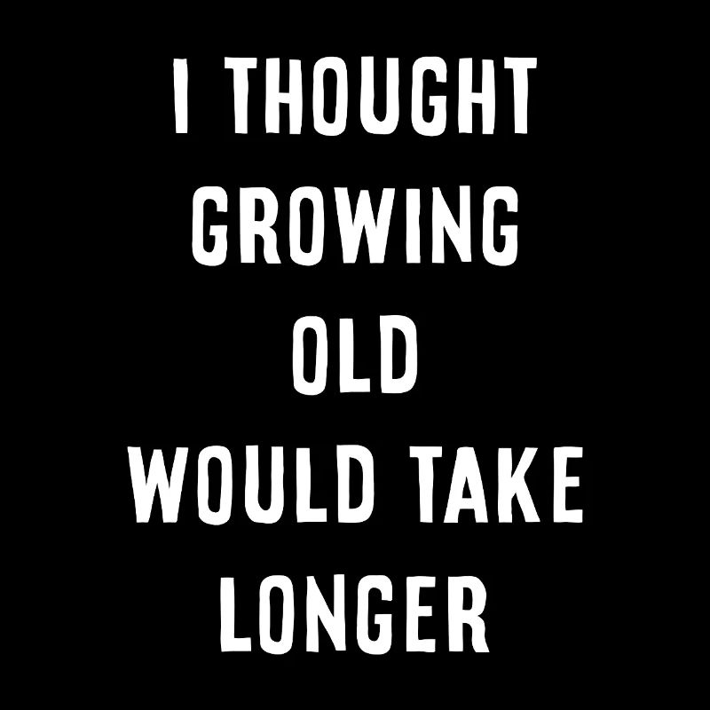 growing old