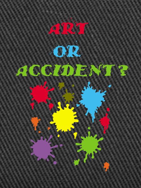 Art or accident?