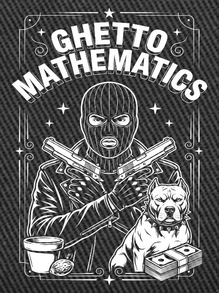 Ghetto Mathematics