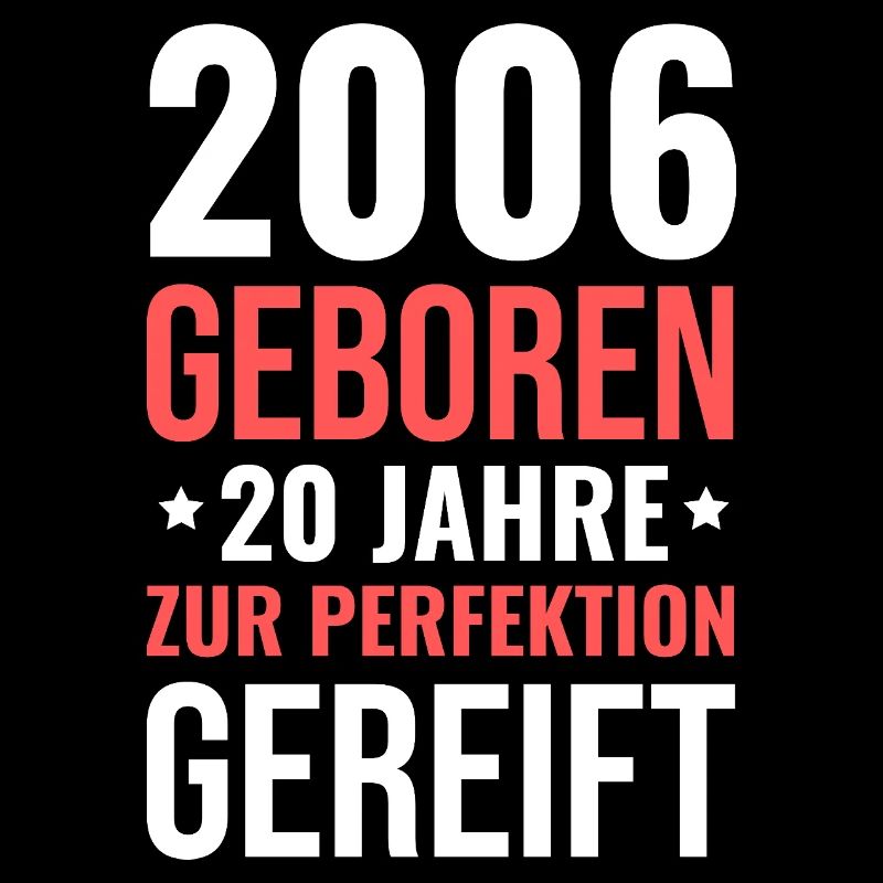 2006 Geboren – 20 Jahre zur Perfektion gereift
