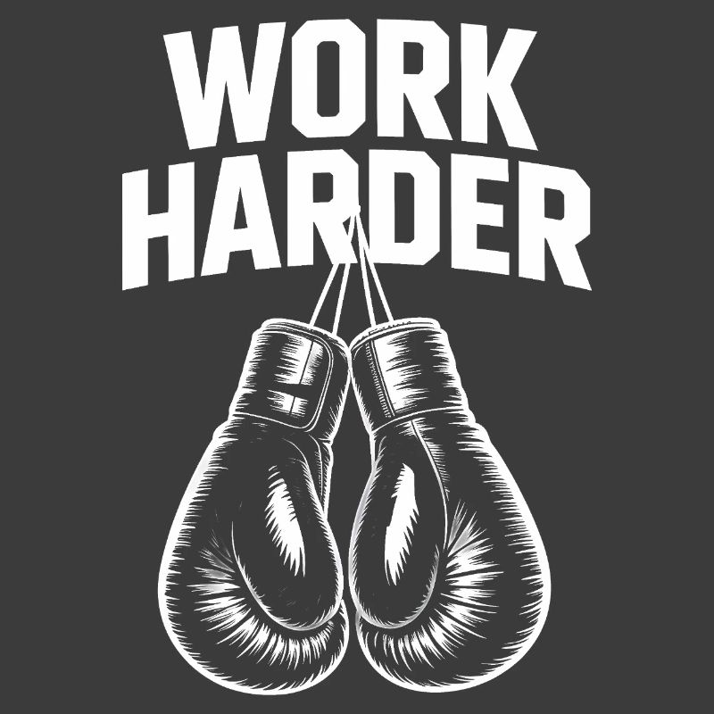 Work Harder - Cool Boxing Motivation Tee