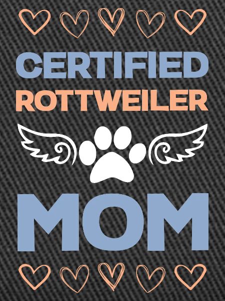 Rottweiler Mom Certified