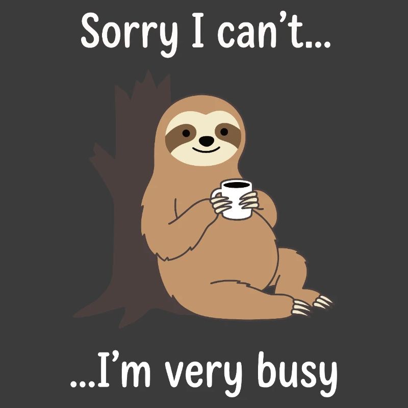 Déclaration drôle de Sloth Coffee Busy