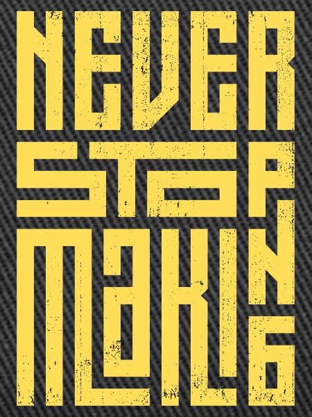 Never Stop Making