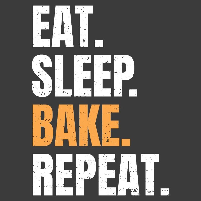 Eat Sleep Bake Repeat Backen Bäcker Beruf Hobby