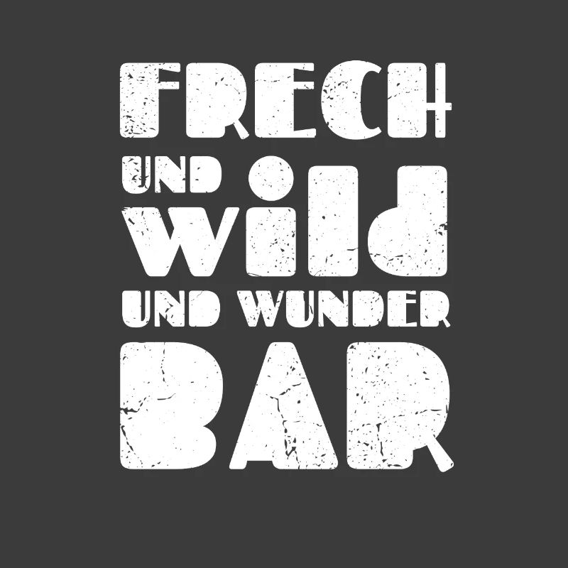Frech und wild und wunderbar