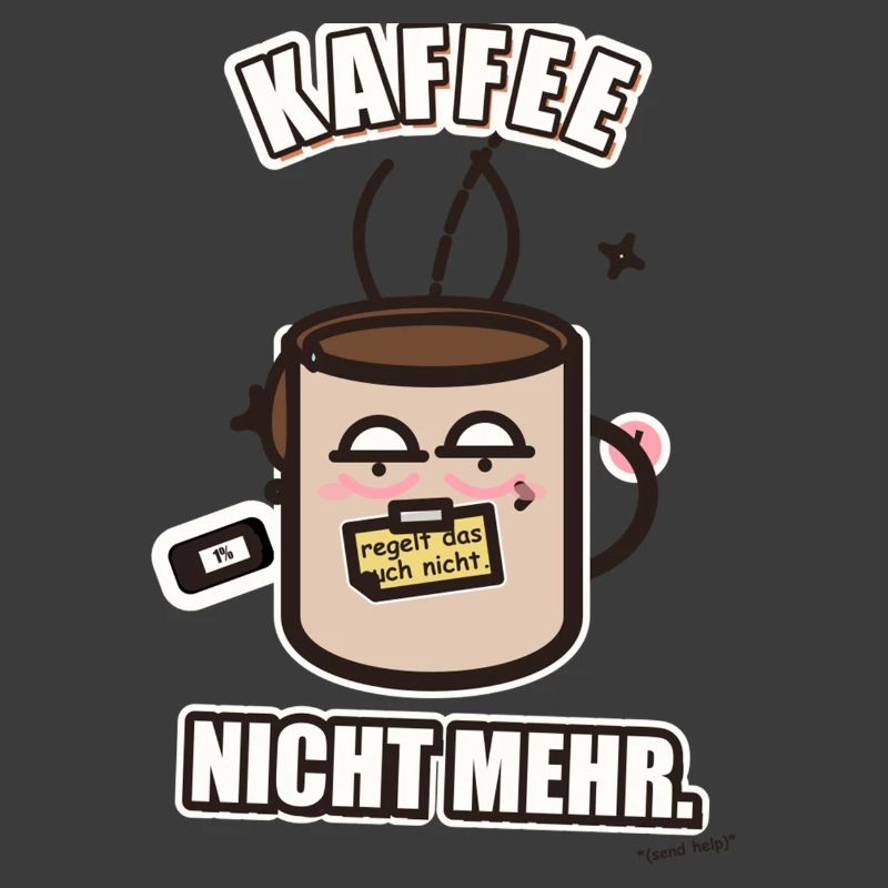 Kaffee Regelt Nicht Mehr – Witziges Statement
