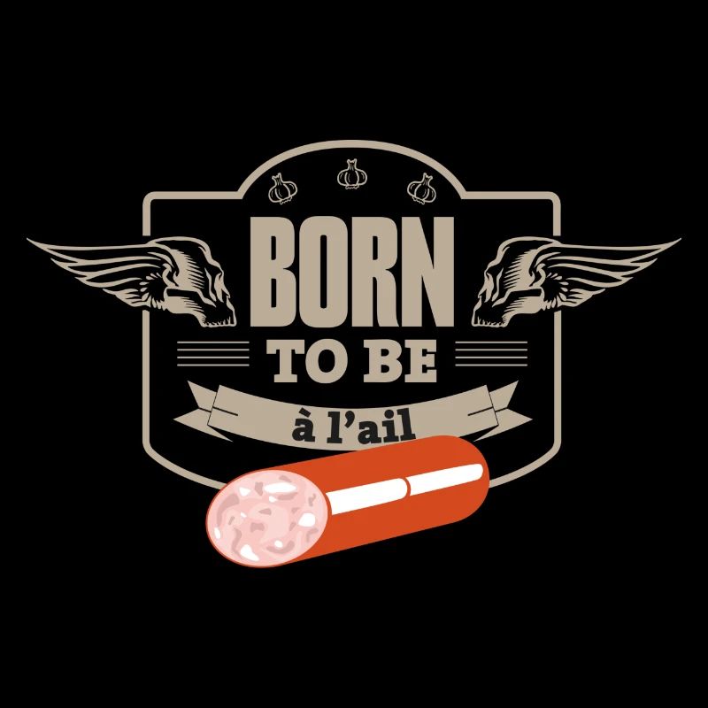 Born to be à l'ail