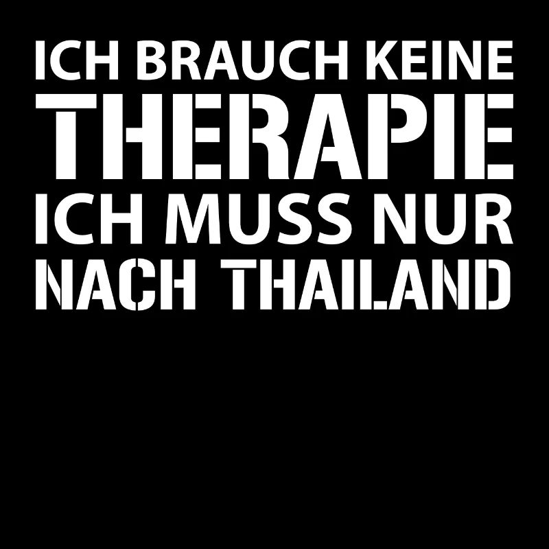Ich muss nur nach Thailand!