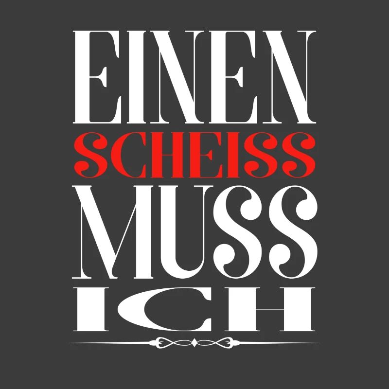 Einen Scheiss Muss ich