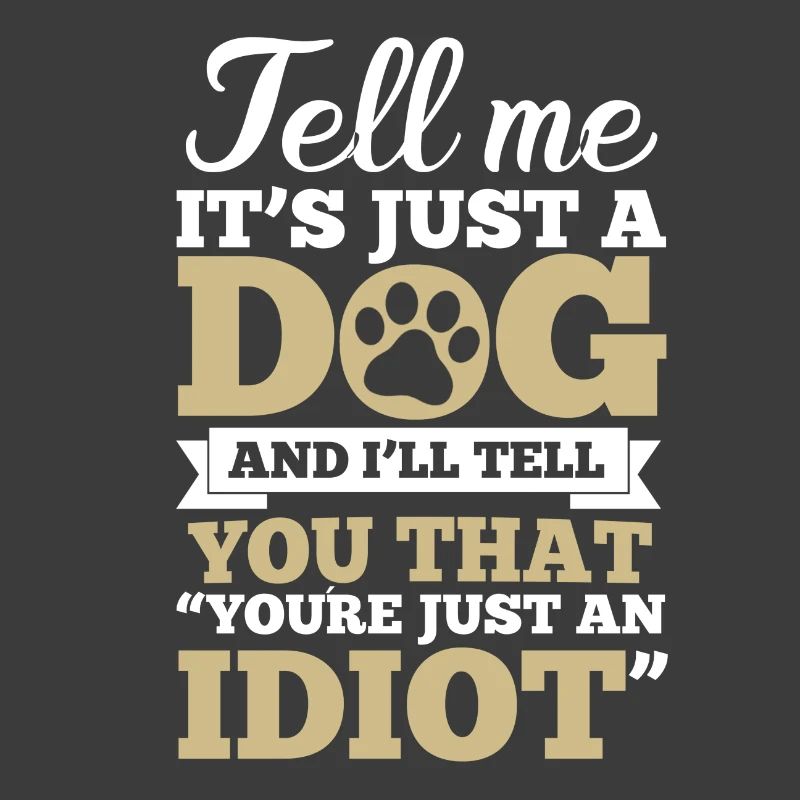 Dites-moi c'est juste un chien ... con ...