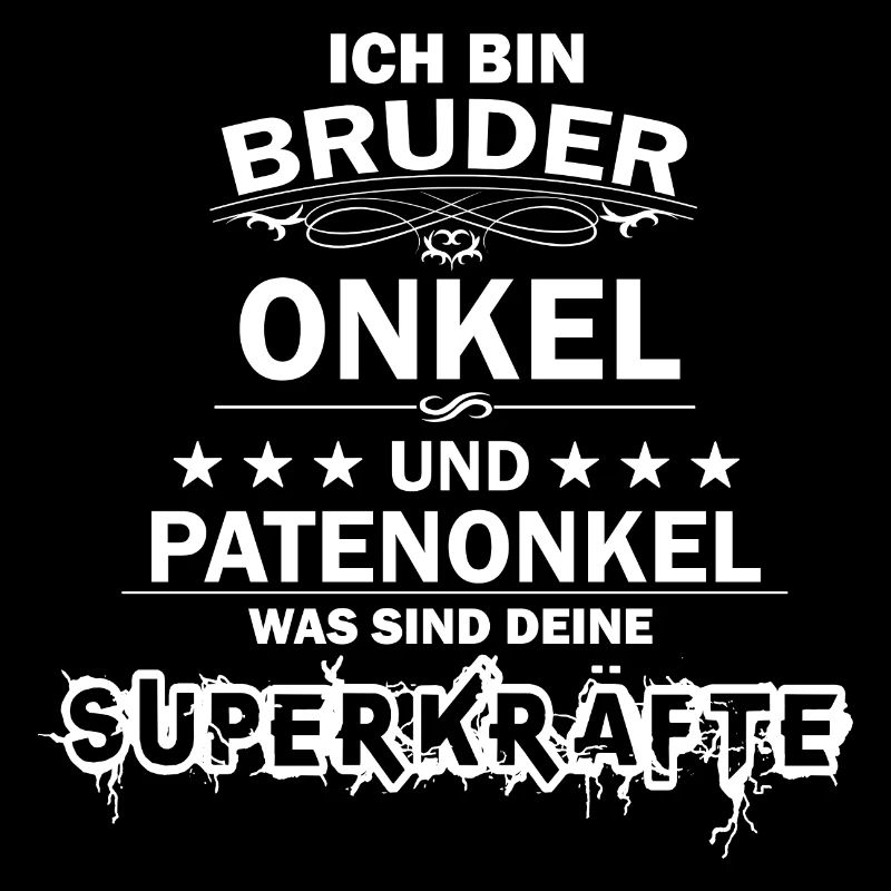 Bruder-Onkel-PAtenonkel SUPERKRÄFTE spruch