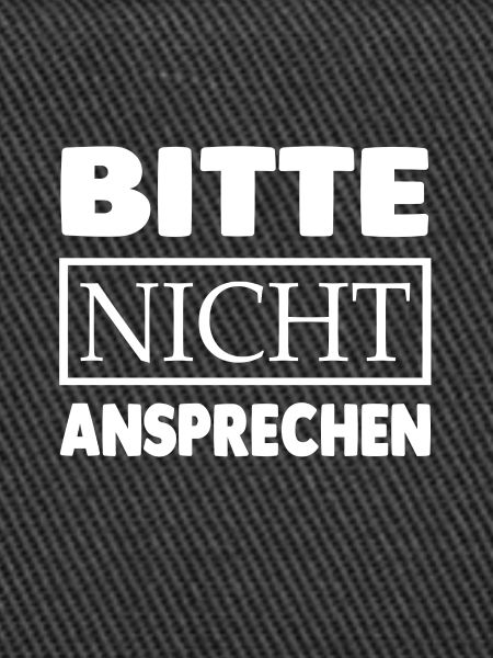 BITTE NICHT ANSPRECHEN