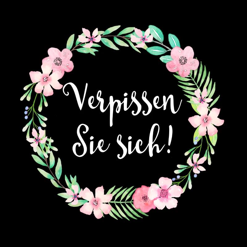 Verpissen Sie sich!