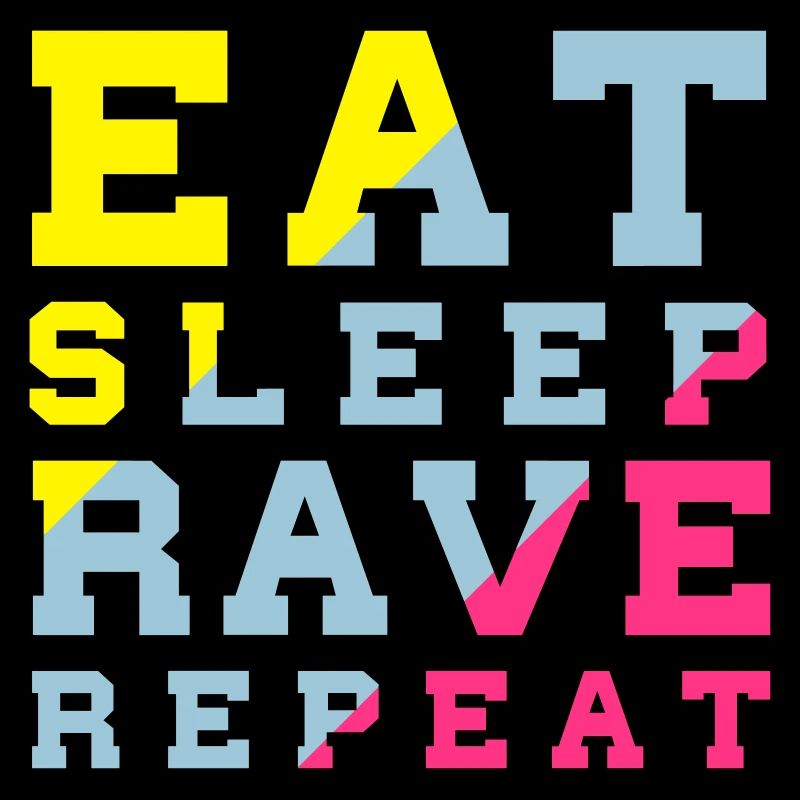 eat sleep rave repeat