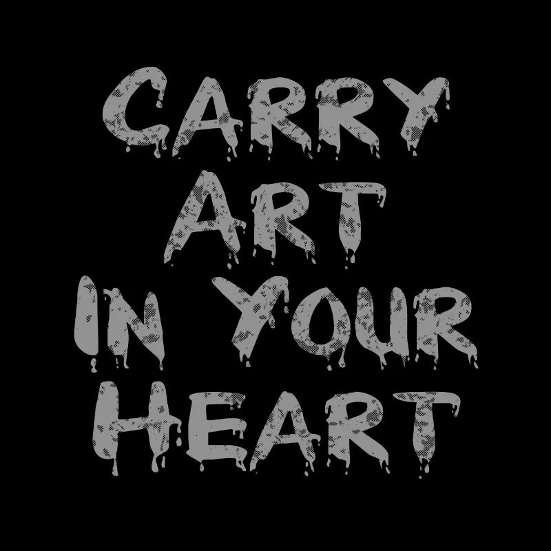 Carry Art in your Heart - Grey Distorted Dripping