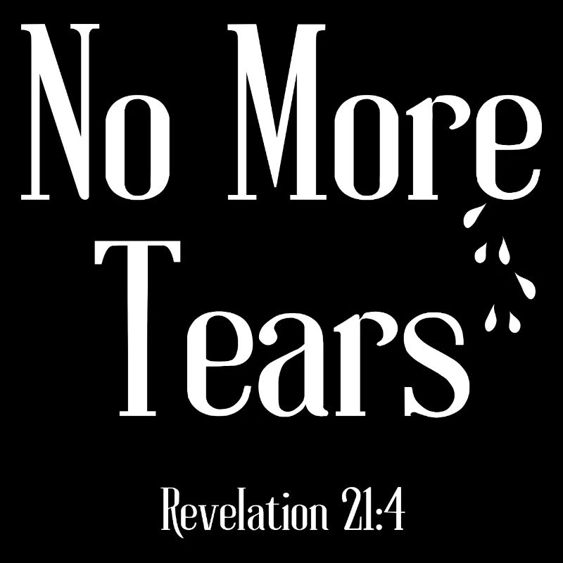 No More Tears – Revelation 21:4