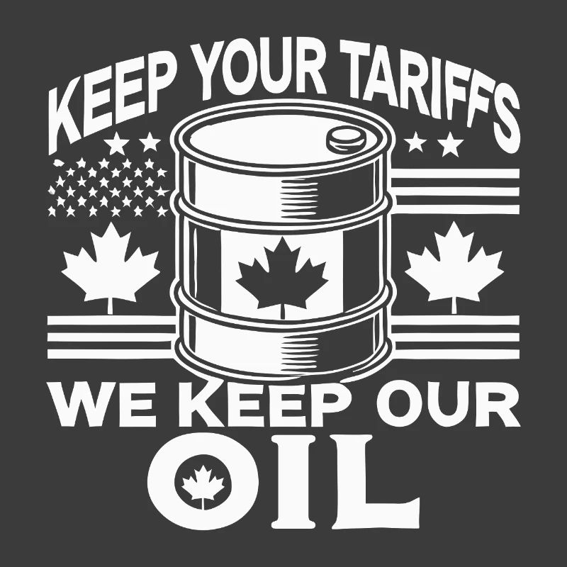 Keep Your Tariffs, We Keep Our Oil