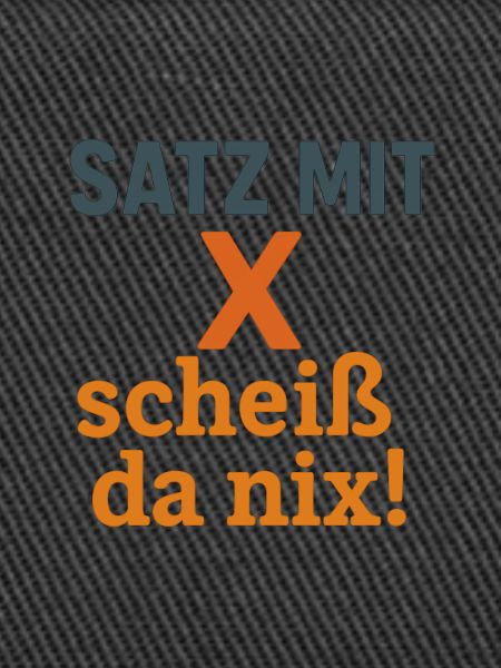 Satz mit X
