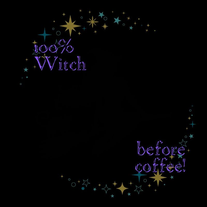 100% Witch before coffee