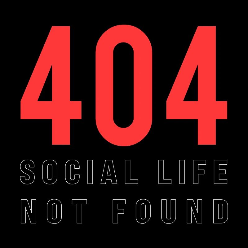 404 Social Life Not Found – Funny Introvert Error