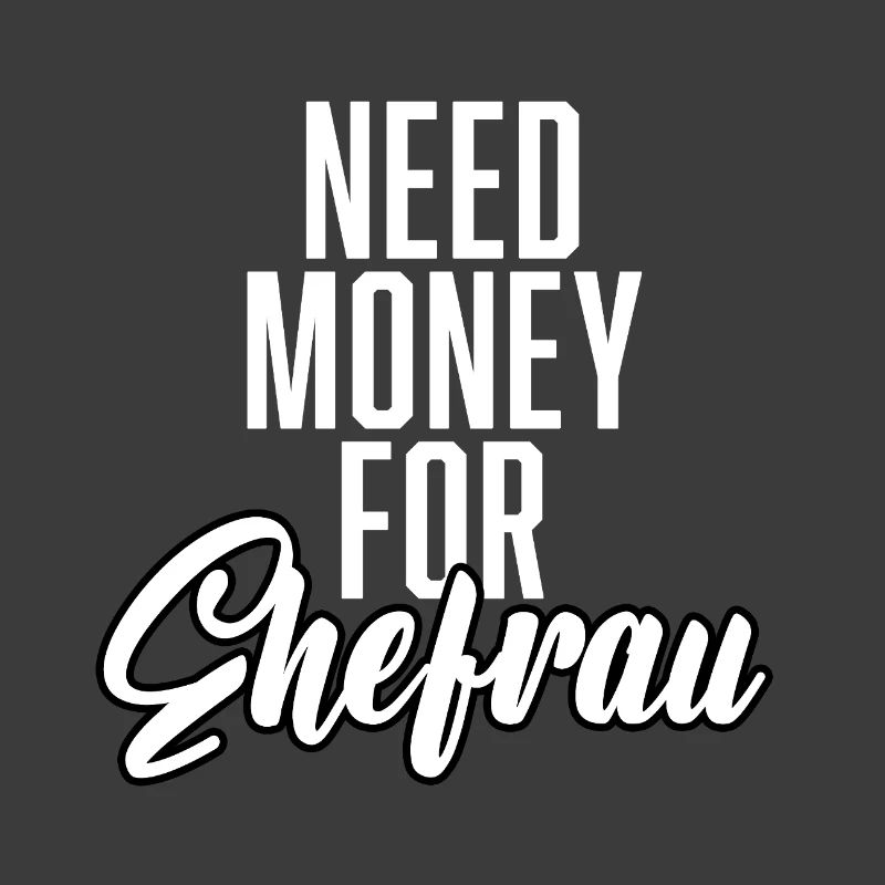 Need Money For Ehefrau