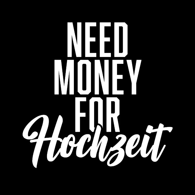 Need Money For Hochzeit