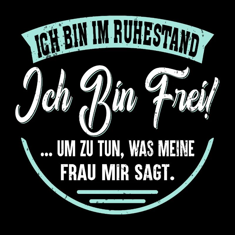 Ich bin im Ruhestand – Ich bin frei Shirt