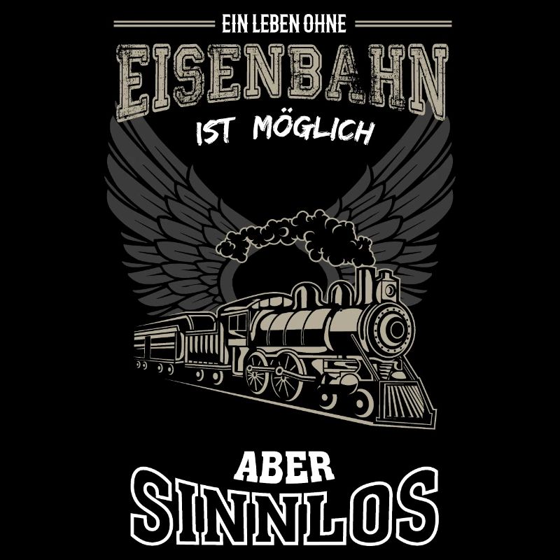 Eisenbahn Leben sinnlos - Geschenk