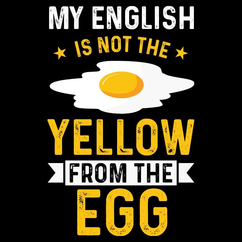 Mon anglais, pas le jaune de la chemise œuf